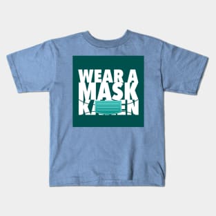 Wear A Mask, Karen. Kids T-Shirt